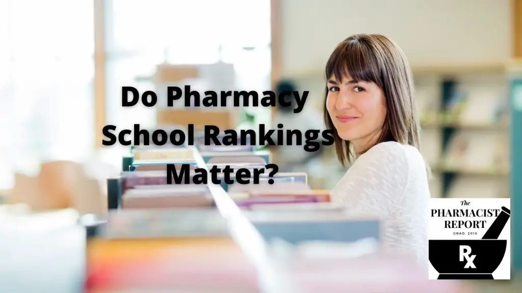 Do Pharmacy School Rankings Matter? (#1 Pharmacy School) - Pharmacist Report